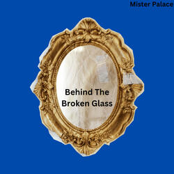 Behind The Broken Glass (feat. Suno)