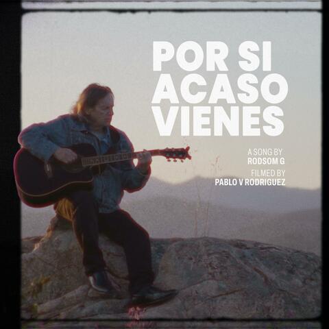 Por si acaso vienes