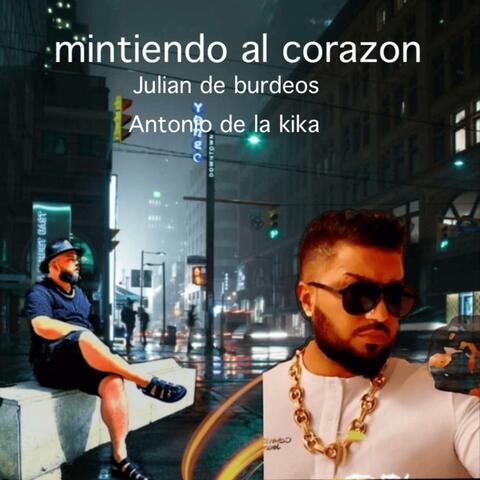 mintiendo al corazon (feat. Antonio de la kika)