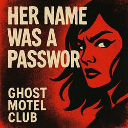 Her Name Was a Password