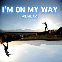 I'm On My Way