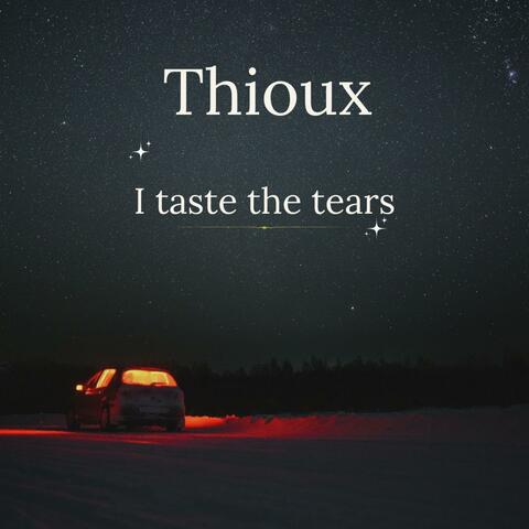 I taste the tears