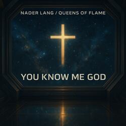 YOU KNOW ME GOD