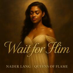 WAIT FOR HIM