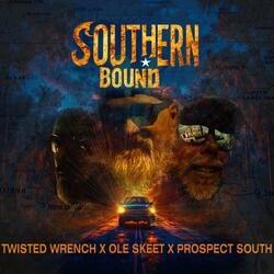 Southern Bound (feat. Twisted Wrench & Prospect South)