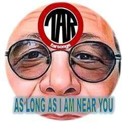 As Long As I Am Near You