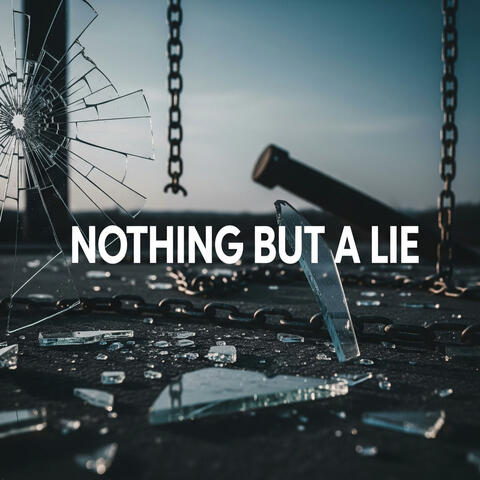 Nothing But a Lie