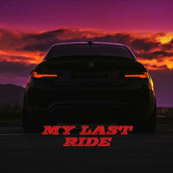 MY LAST RIDE