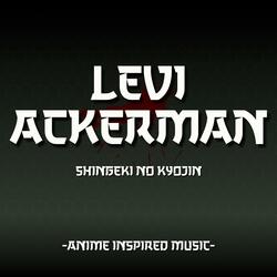 Levi Ackerman | Anime Inspired Music | Shingeki no Kyojin