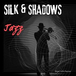 SILK & SHADOWS