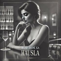Haar Jaane Ka Hausla