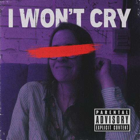 I WON'T CRY