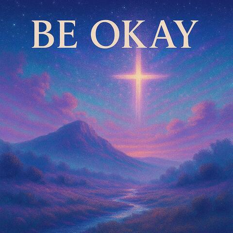 Be Okay
