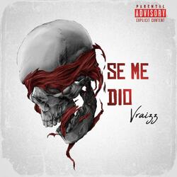 SE ME DIO