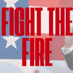 Fight the Fire