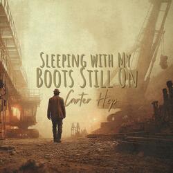 Sleeping With My Boots Still On