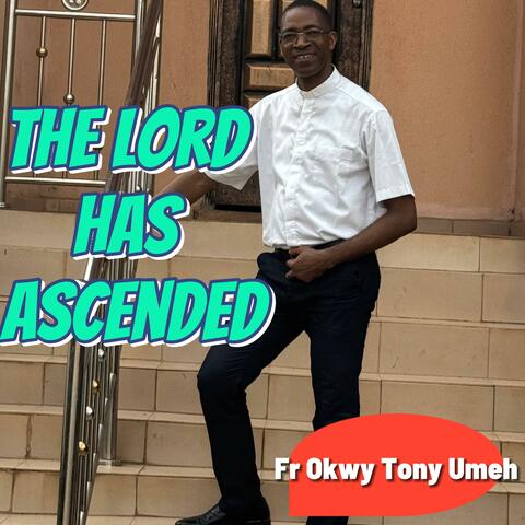 The Lord Has Ascended
