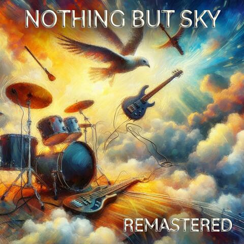 Nothing But Sky Remastered