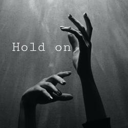 Hold on