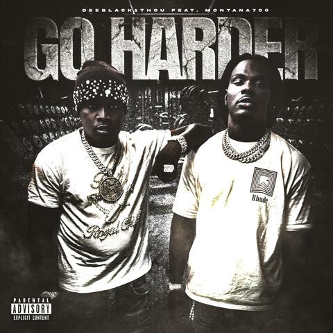 Go Harder (feat. Montana 700)