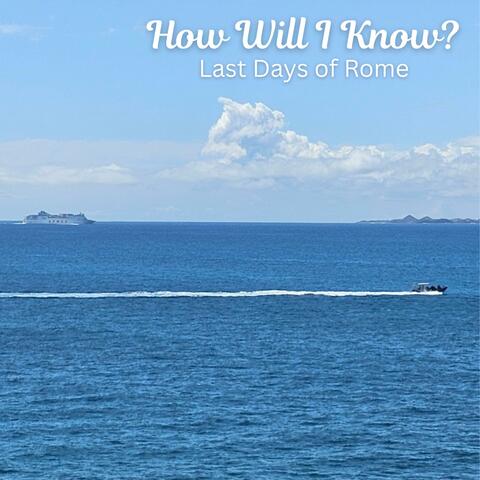 How Will I Know?