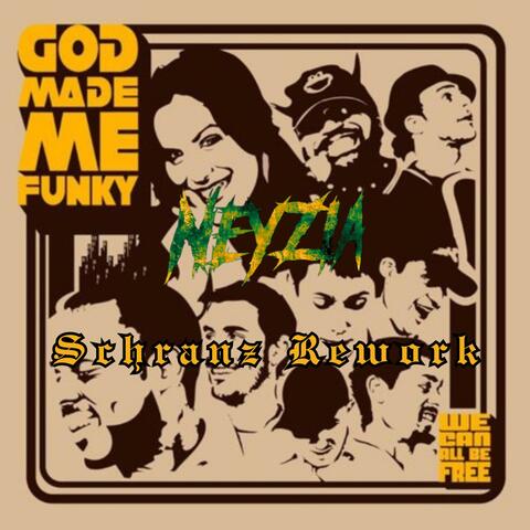 God Made ME Funky - Won More Time NEYZIA Schranz Rework