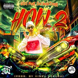 How 2 (feat. Da'Unda'Dogg)