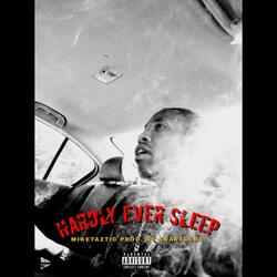 Hardly Ever Sleep