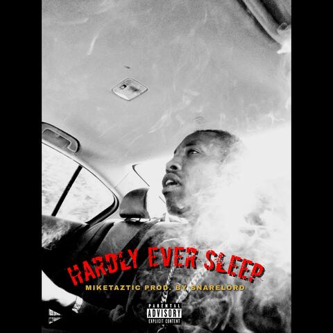 Hardly Ever Sleep