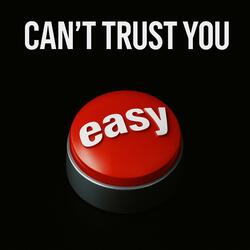 Can't Trust You