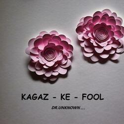 KAGAZ KE FOOL
