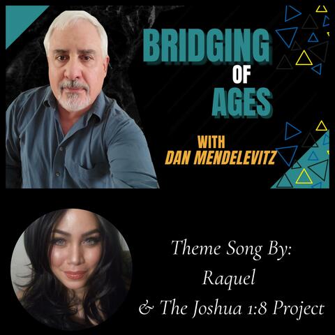 Bridging Of Ages with Dan Mendelevitz (Theme Song)