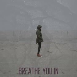 Breathe You In (feat. In Fates Hands)