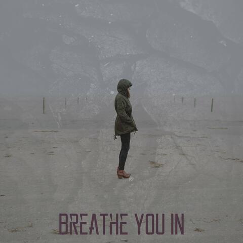 Breathe You In (feat. In Fates Hands)