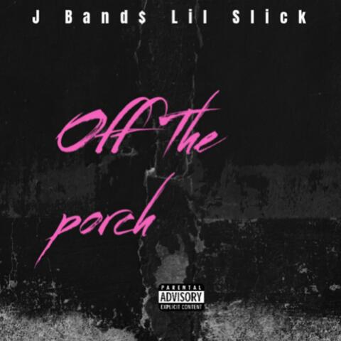 Off The Porch (feat. Lil Slick)