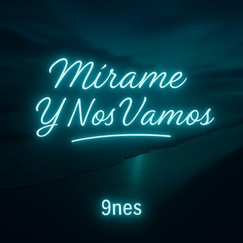 Mírame Y Nos Vamos