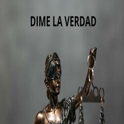 DIME LA VERDAD