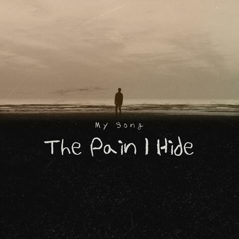 The Pain I Hide