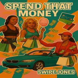 Spend That Money