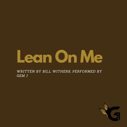 Lean On Me