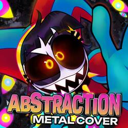 Abstraction (feat. KittenSneeze & RichaadEb) (Metal Version)