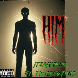 HIM (feat. ItzMeBvng) (REMIX)