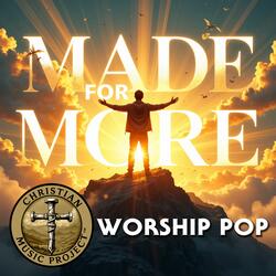 Made for More (Worship Pop)