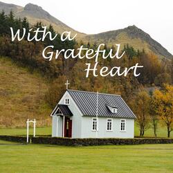 With a Grateful Heart