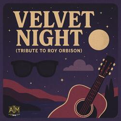 Velvet Night (Tribute to Roy Orbison)