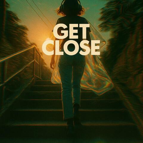 get close