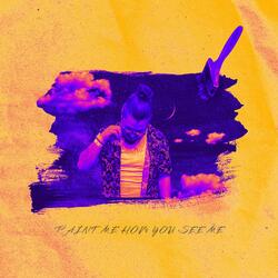 PAINT ME HOW YOU SEE ME