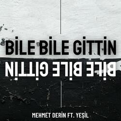 Bile Bile Gittin (feat. Yeşil)