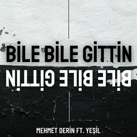 Bile Bile Gittin (feat. Yeşil)