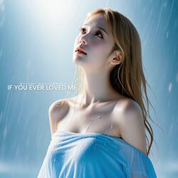 If You Ever Loved Me